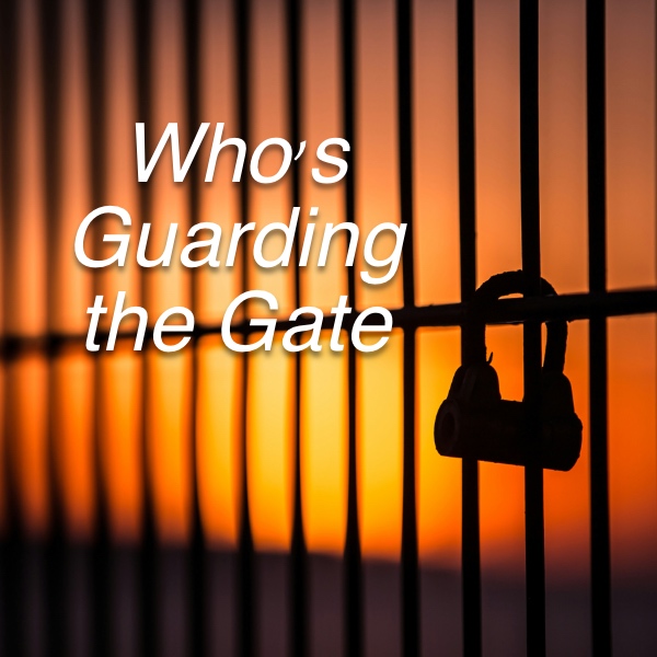 Who is Guarding the Gate - Calvary Temple Church